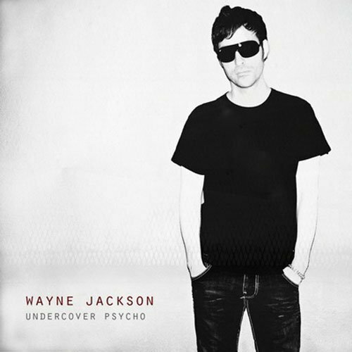 Wayne Jackson - Undercover Psycho (2010)