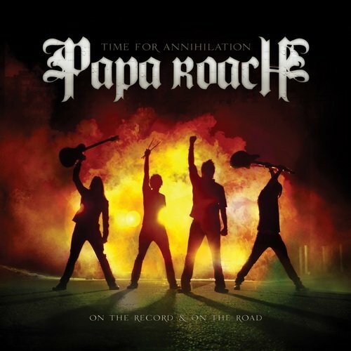 Papa Roach - Time for Annihilation... On the Record & On the Road (2010)
