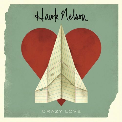 Hawk Nelson - Crazy Love (2011)