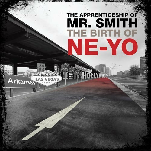 Ne-Yo - The Apprenticeship Of Mr. Smith (The Birth Of Ne-Yo) (2010)