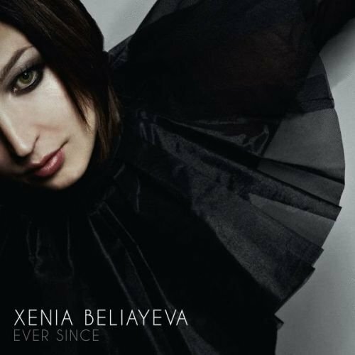 Xenia Beliayeva - Ever Since (2010)